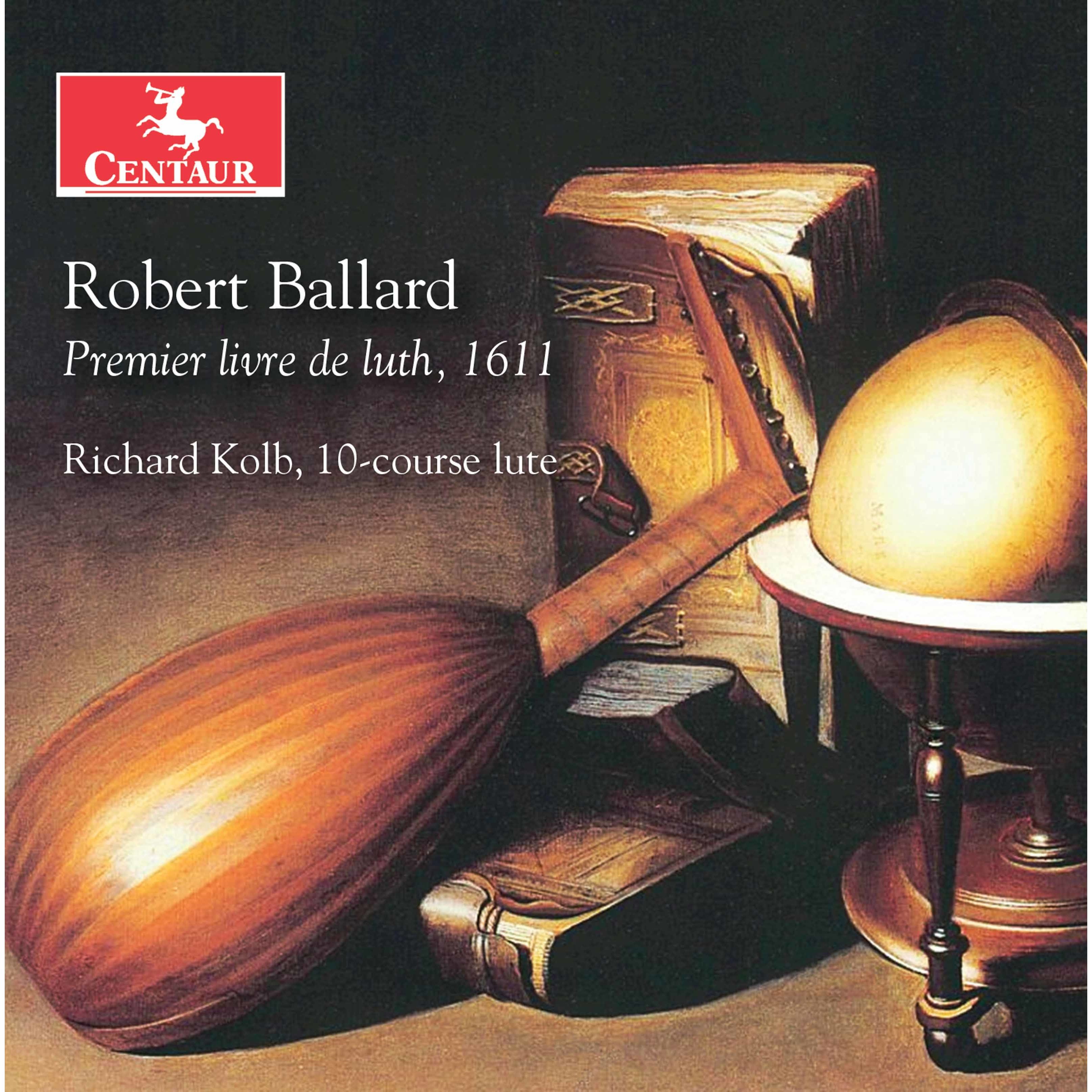 Richard Kolb – Ballard: Premier livre de luth (2019) [FLAC 24bit/96kHz]