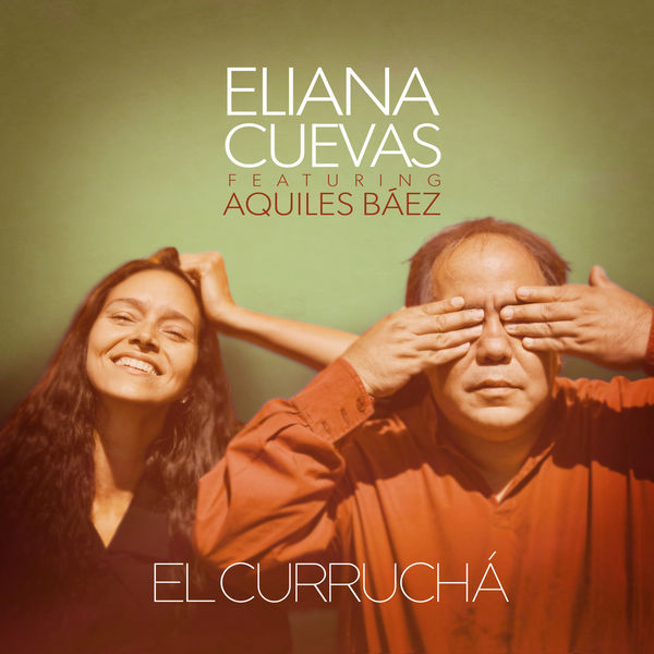 Eliana Cuevas - El Currucha (2021) [FLAC 24bit/96kHz]