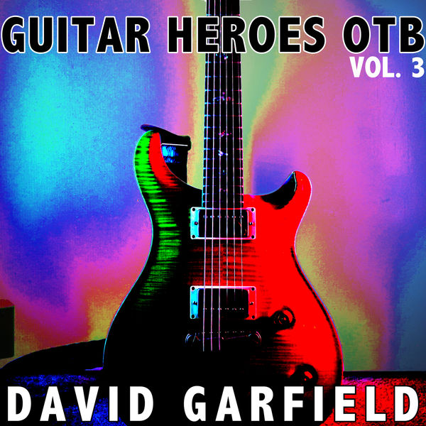 David Garfield – Guitar Heroes OTB, Vol. 3 (2021) [FLAC 24bit/44,1kHz]