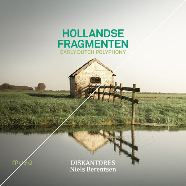 Diskantores & Niels Berentsen – Hollandse Fragmenten [Early Dutch Polyphony] (2021) [FLAC 24bit/96kHz]