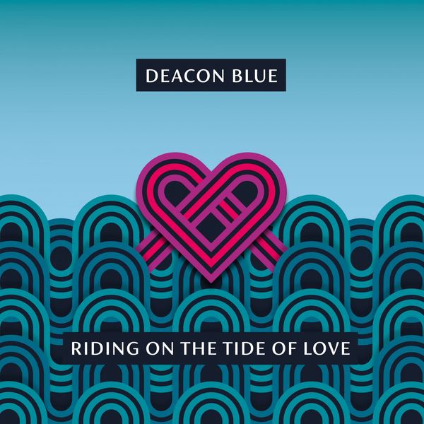 Deacon Blue - Riding On The Tide Of Love (2021) [FLAC 24bit/48kHz]