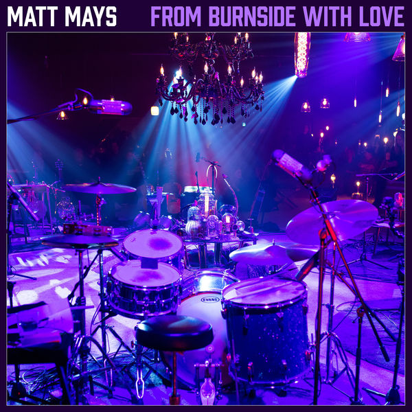 Matt Mays – From Burnside With Love (Live) (2021) [FLAC 24bit/48kHz]