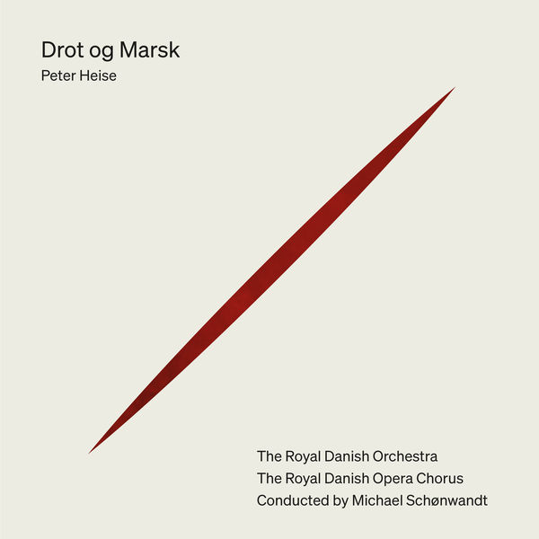 Royal Danish Orchestra, Michael Schonwandt - Heise: Drot og marsk (Live) (2021) [FLAC 24bit/192kHz]