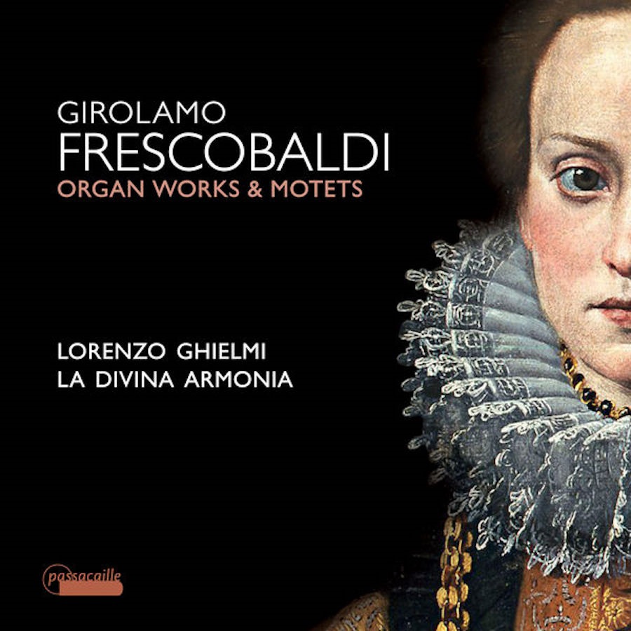 Lorenzo Ghielmi & La Divina Armonia - Frescobaldi: Motets and Organ Works (2018) [FLAC 24bit/96kHz]