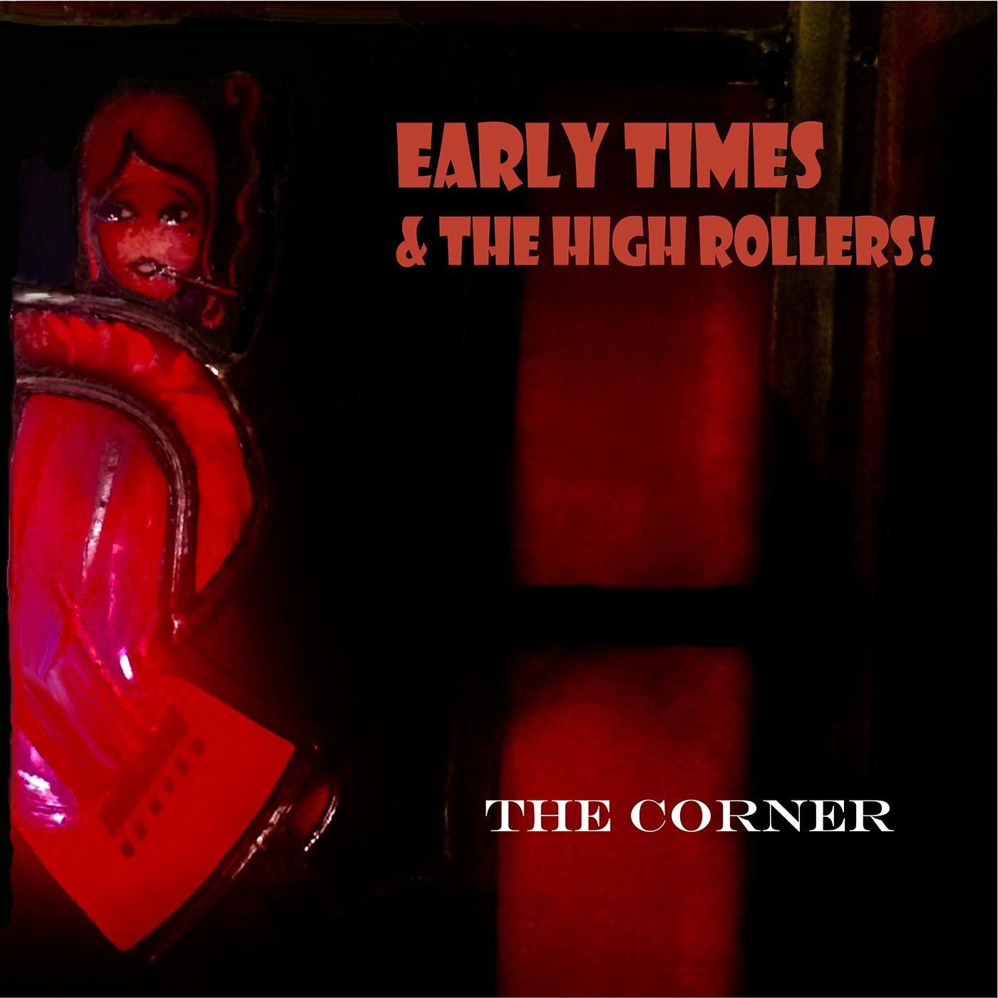 Early Times and the High Rollers – The Corner (2021) [FLAC 24bit/48kHz]