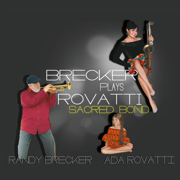 Randy Brecker – Brecker Plays Rovatti – Sacred Bond (2019/2021) [FLAC 24bit/48kHz]