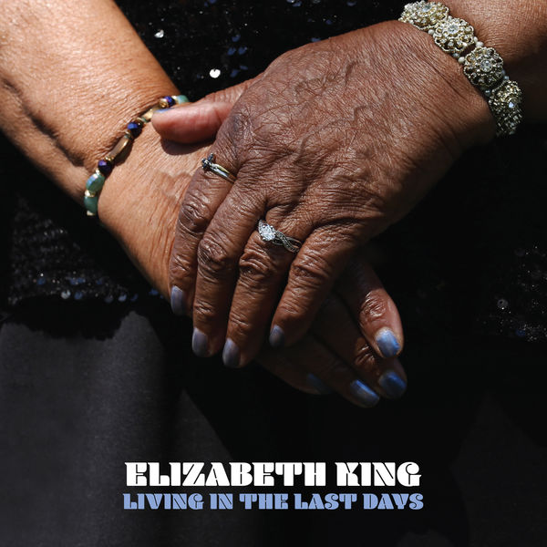 Elizabeth King – Living in the Last Days (2021) [FLAC 24bit/48kHz]