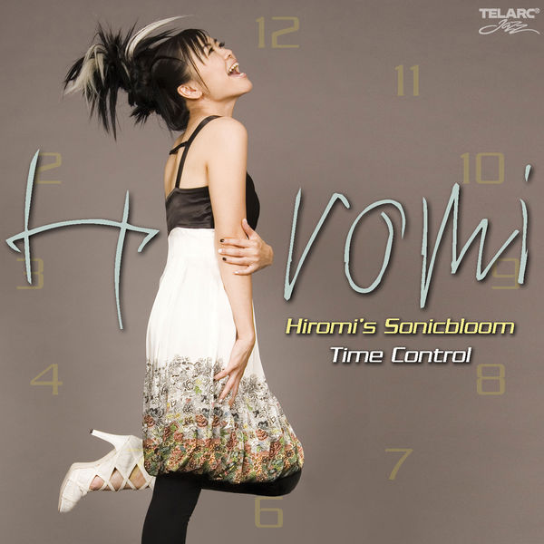 Hiromi - Hiromi’s Sonicbloom- Time Control (2007/2021) [FLAC 24bit/192kHz]
