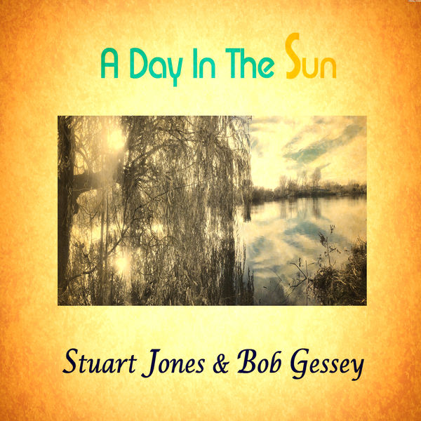 Stuart Jones and Bob Gessey – A Day in the Sun (2021) [FLAC 24bit/44,1kHz]