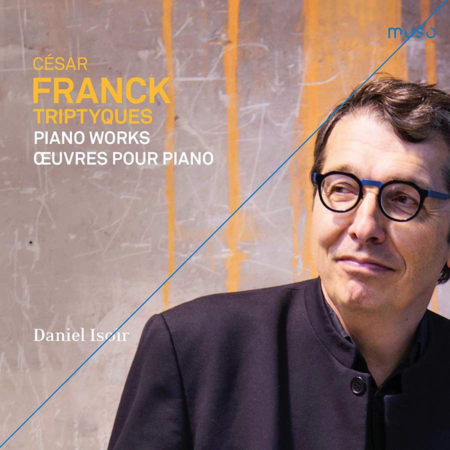 Daniel Isoir - Franck: Triptyques [Œuvres pour piano] (2021) [FLAC 24bit/96kHz]