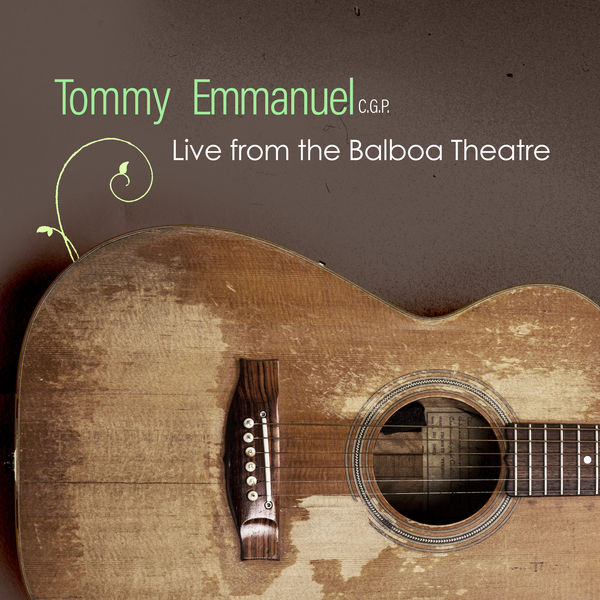 Tommy Emmanuel - Live from the Balboa Theatre (2021) [FLAC 24bit/44,1kHz]
