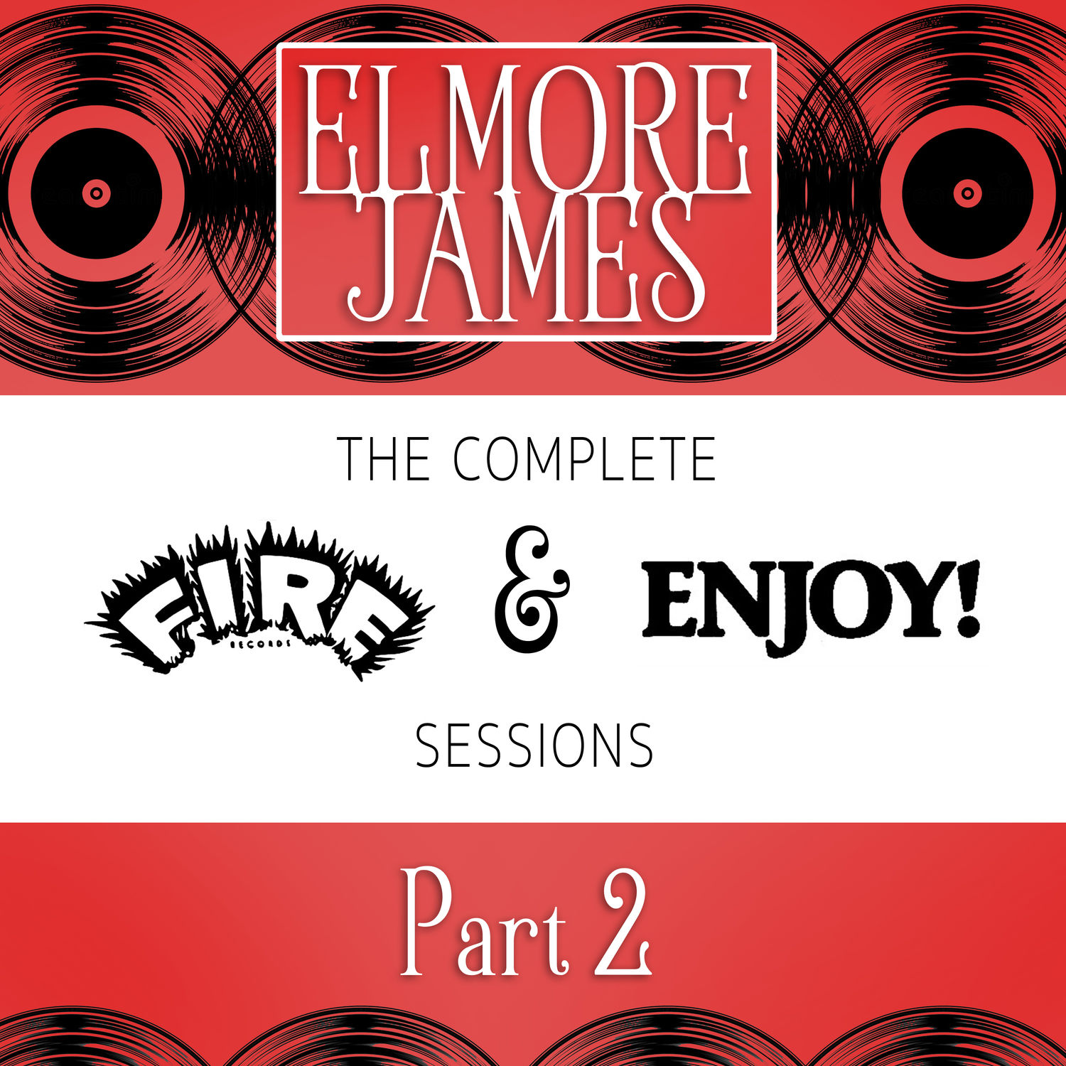 Elmore James – The Complete Fire & Enjoy Sessions, Pt. 2 (1962/2021) [FLAC 24bit/96kHz]