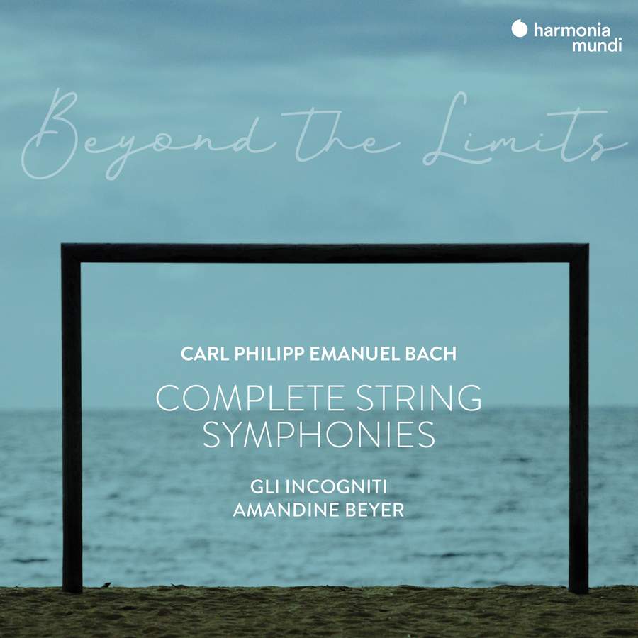 Amandine Beyer & Gli Incogniti - C.P.E. Bach: “Beyond the Limits” Complete Symphonies for Strings and Continuo (2021) [FLAC 24bit/96kHz]