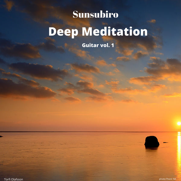 Torfi Olafsson – Sunsubiro Deep Mediation Guitar, Vol. 1 (2021) [FLAC 24bit/44,1kHz]