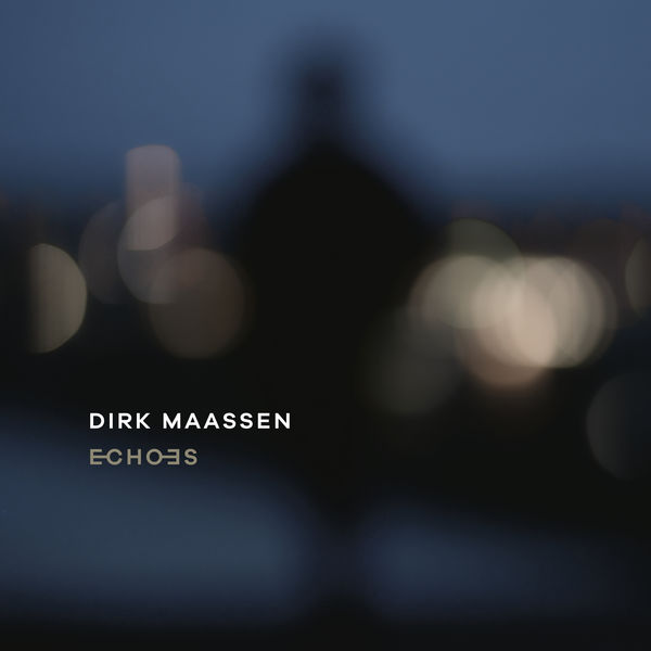Dirk Maassen – Echoes (2021) [FLAC 24bit/48kHz]