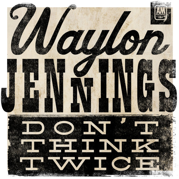 Waylon Jennings - Don’t Think Twice (1970/2020) [FLAC 24bit/96kHz]
