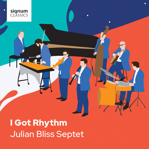 The Julian Bliss Septet – I Got Rhythm (2021) [FLAC 24bit/96kHz]