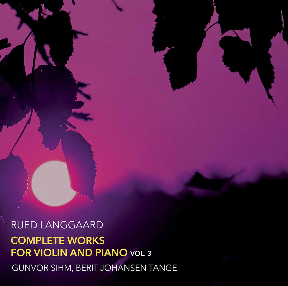 Gunvor Sihm – Langgaard – Complete Works for Violin & Piano, Vol. 3 (2021) [FLAC 24bit/192kHz]