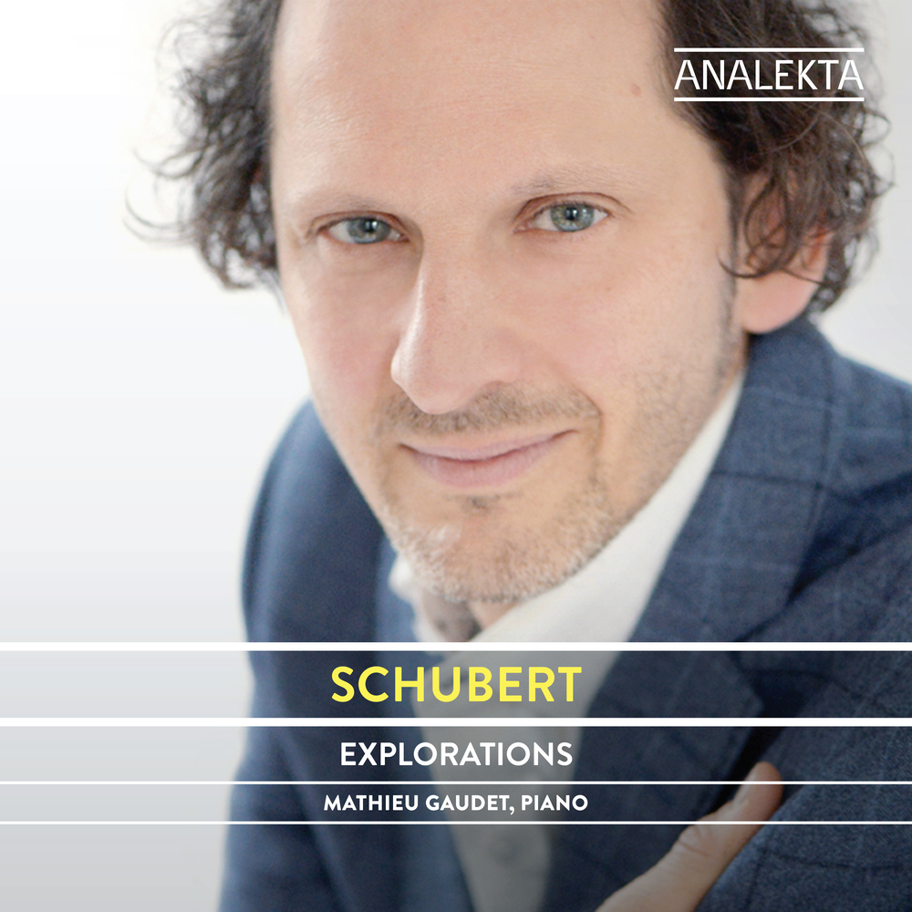 Mathieu Gaudet - Schubert - The Complete Sonatas and Major Piano Works, Volume 4 - Explorations (2021) [FLAC 24bit/96kHz]