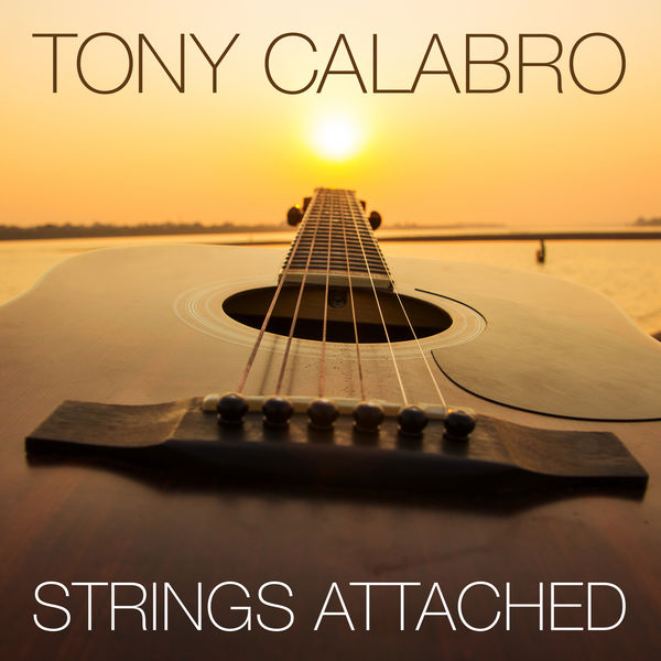 Tony Calabro – Strings Attached (2021) [FLAC 24bit/44,1kHz]