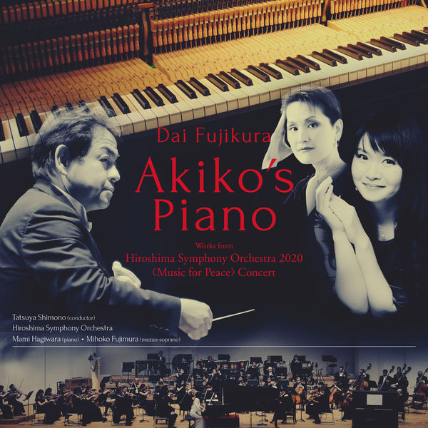 Tatsuya Shimono – Dai Fujikura – Akiko’s Piano – Works from Hiroshima Symphony Orchestra 2020 (2021) [FLAC 24bit/96kHz]