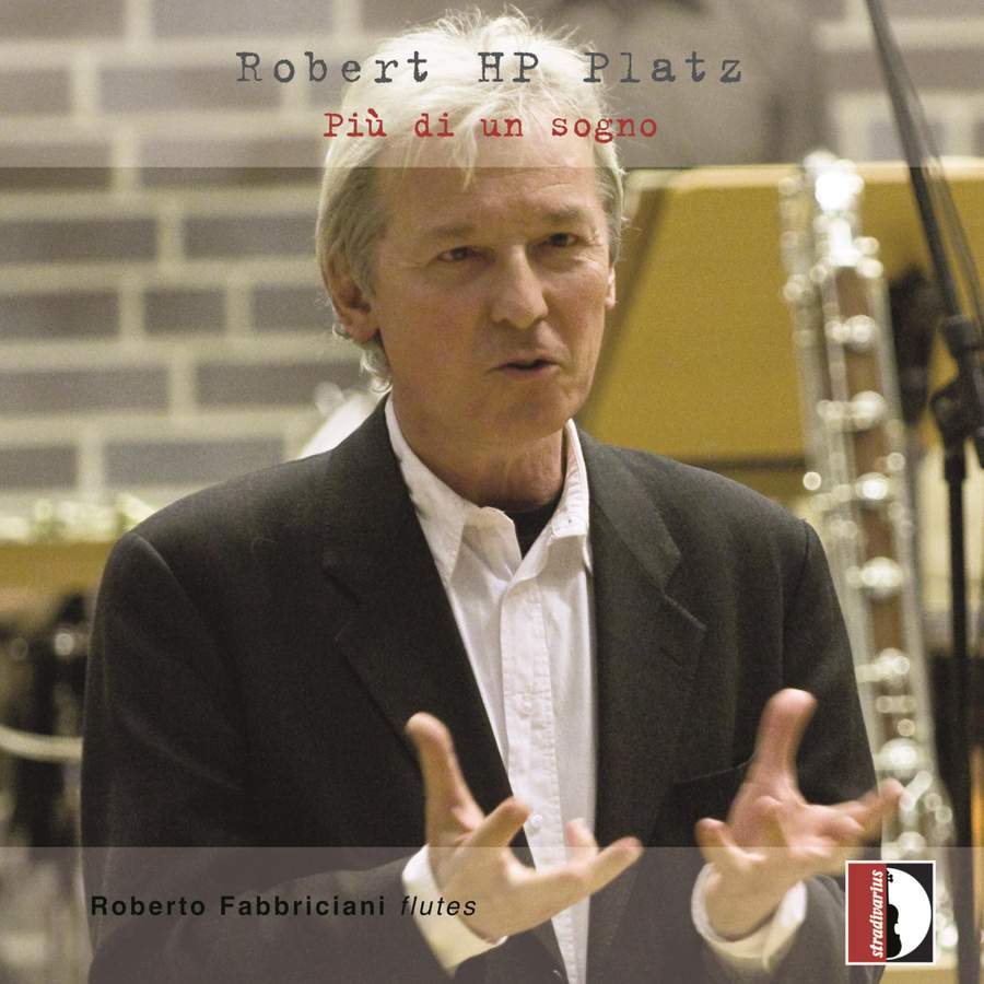 Roberto Fabbriciani – Robert HP Platz: Piu di un sogno & Other Works (2021) [FLAC 24bit/48kHz]
