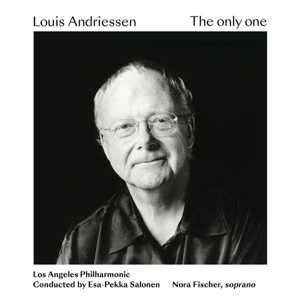 Los Angeles Philharmonic, Esa-Pekka Salonen – Louis Andriessen – The only one (2021) [FLAC 24bit/96kHz]