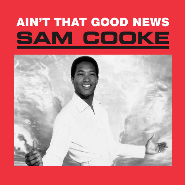 Sam Cooke - Ain’t That Good News (Remastered) (1964/2021) [FLAC 24bit/88,2kHz]