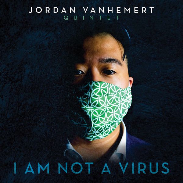 Jordan Vanhemert – I Am Not a Virus (2021) [FLAC 24bit/48kHz]