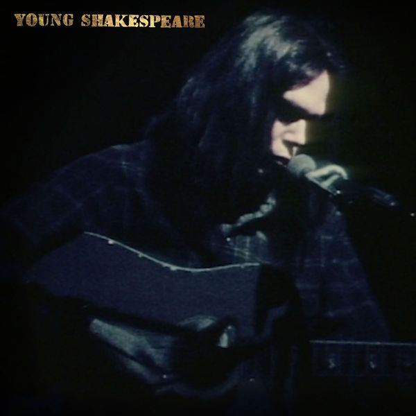 Neil Young - Young Shakespeare (Live) (2021) [FLAC 24bit/96kHz]
