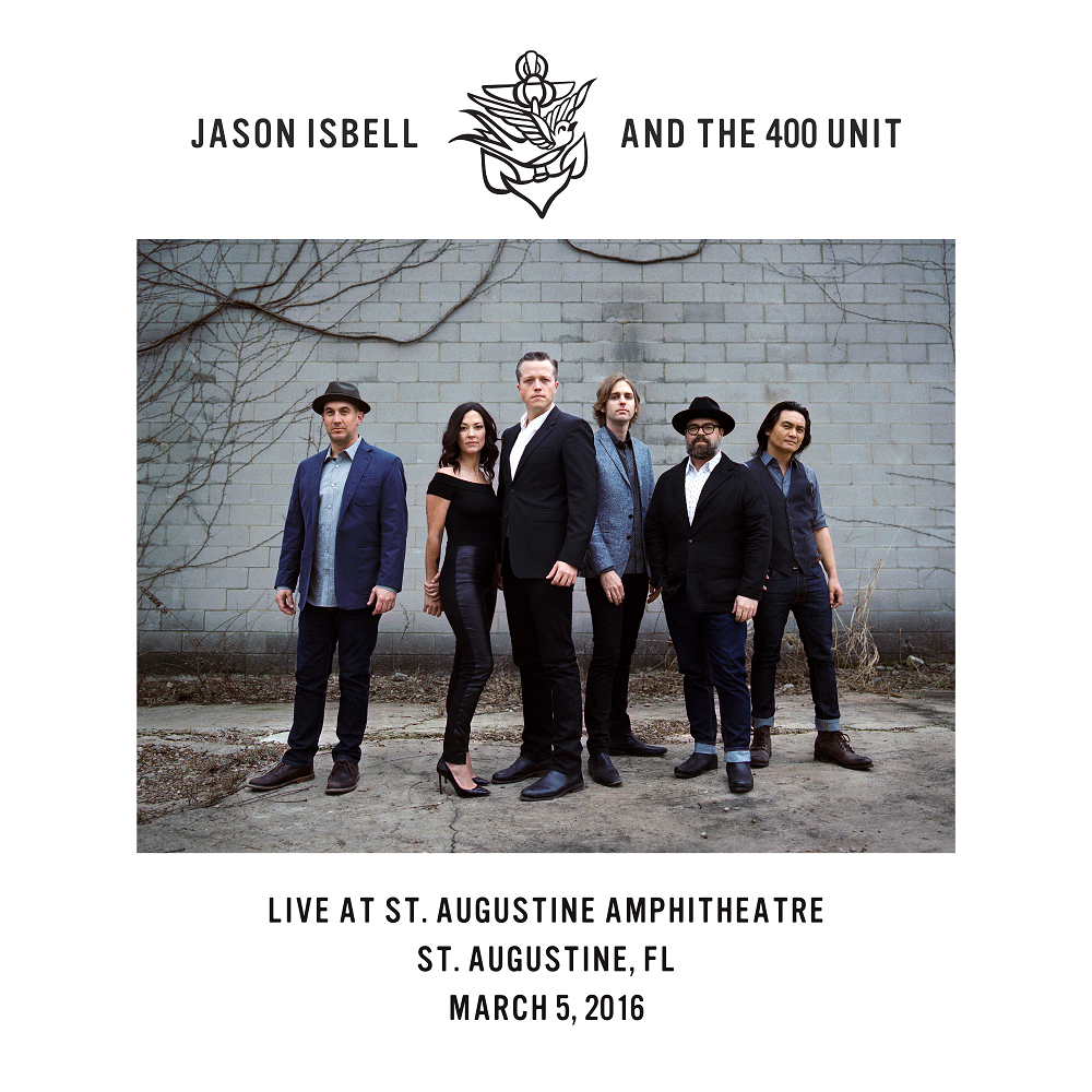 Jason Isbell and the 400 Unit - Live at St. Augustine Amphitheatre - FL - 3-5-16 (2021) [FLAC 24bit/48kHz]