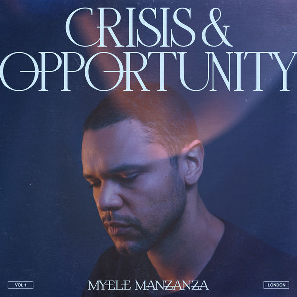 Myele Manzanza - Crisis & Opportunity, Vol. 1 - London (2021) [FLAC 24bit/48kHz]