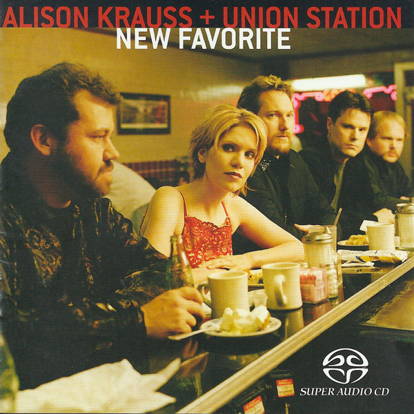 Alison Krauss & Union Station - New Favorite (2001) [Reissue 2003] MCH SACD ISO + DSF DSD64 + FLAC 24bit/96kHz