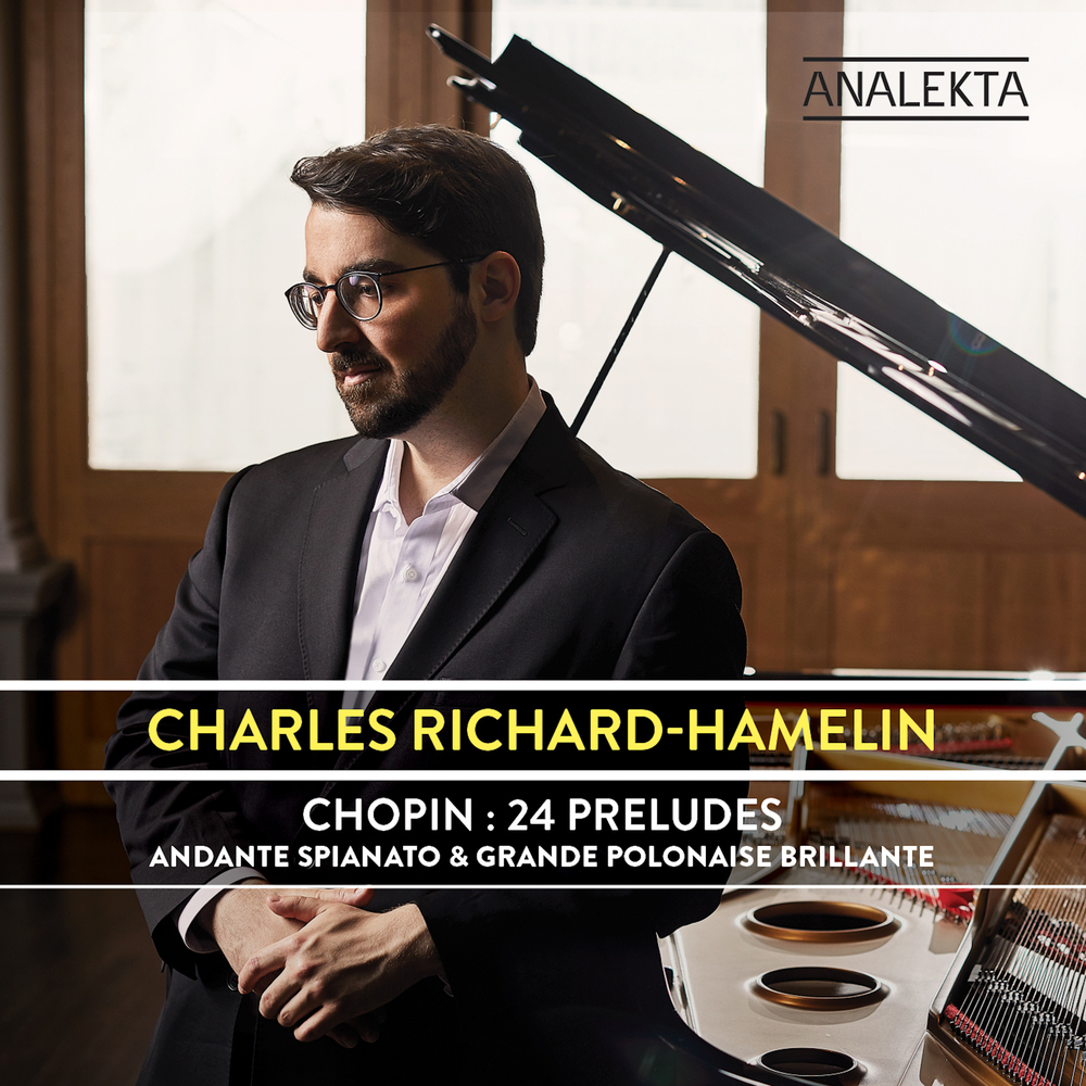Charles Richard-Hamelin – Chopin – 24 Préludes, Op. 28 – Andante Spianato & Grande Polonaise Brillante, Op. 22 (2021) [FLAC 24bit/192kHz]