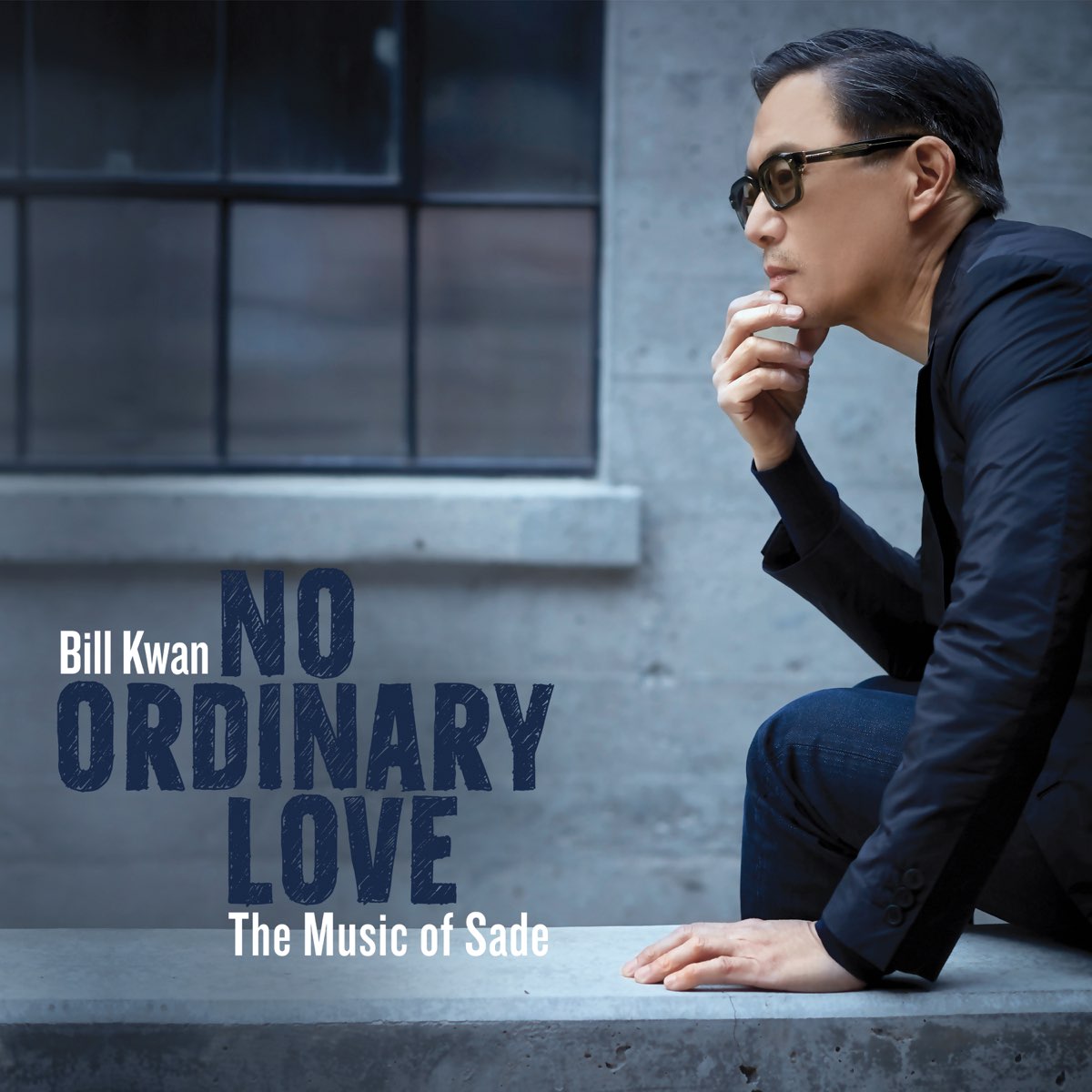 Bill Kwan – No Ordinary Love: The Music of Sade (2021) [FLAC 24bit/96kHz]