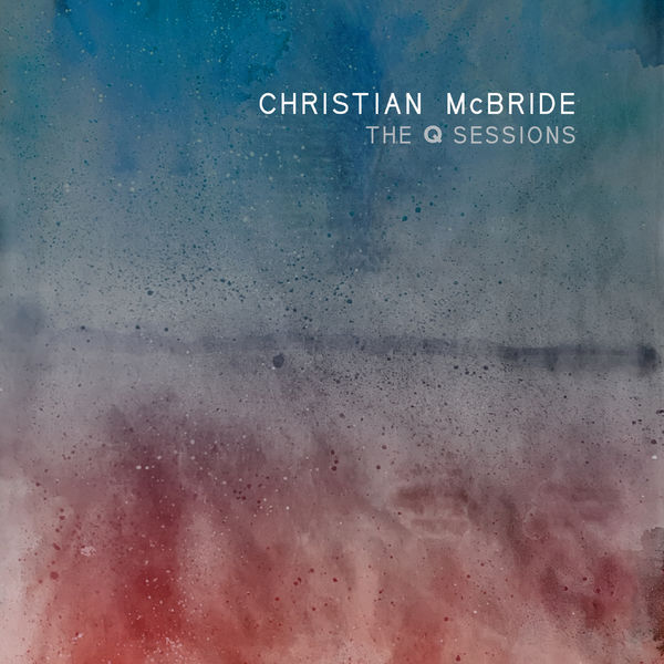 Christian McBride - The Q Sessions (2021) [FLAC 24bit/192kHz]