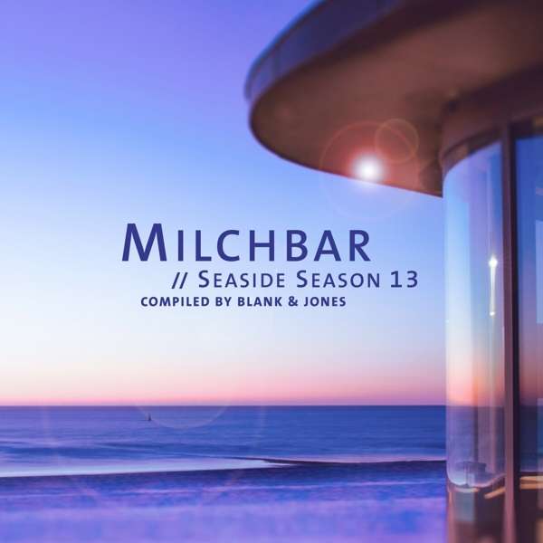 Blank & Jones - Milchbar - Seaside Season 13 (2021) [FLAC 24bit/44,1kHz]