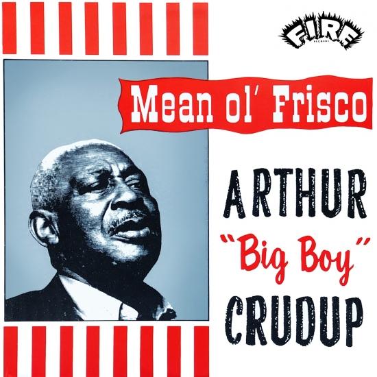 Arthur “Big Boy” Crudup – Mean Ole Frisco (Remastered) (1962/2021) [FLAC 24bit/96kHz]