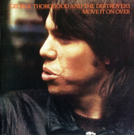 George Thorogood & The Destroyers - Move It On Over (1978) [Reissue 2003] SACD ISO + DSF DSD64 + FLAC 24bit/96kHz