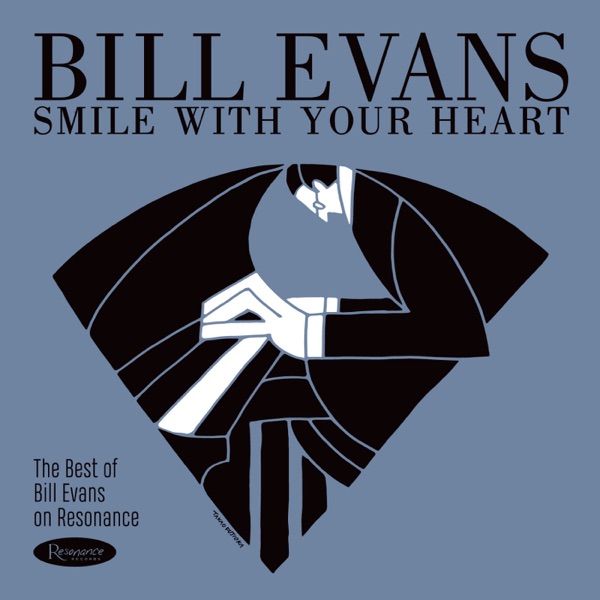 Bill Evans – Smile With Your Heart: The Best of Bill Evans on Resonance Records (2019) [FLAC 24bit/96kHz]