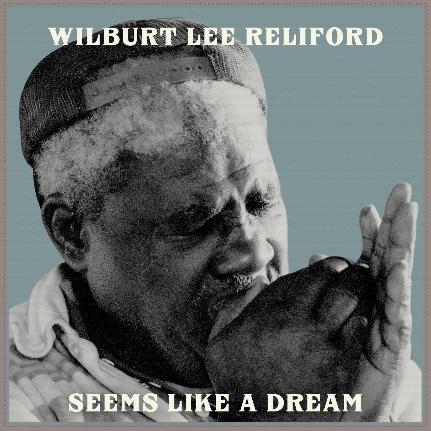 Wilburt Lee Reliford – Seems Like a Dream (2021) [FLAC 24bit/48kHz]