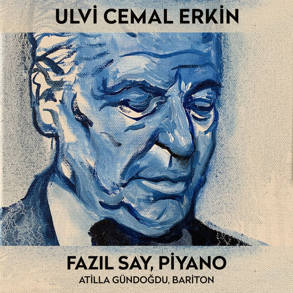 Fazil Say - Ulvi Cemal Erkin (Türk Bestecileri Serisi, Vol. 6) (2021) [FLAC 24bit/96kHz]