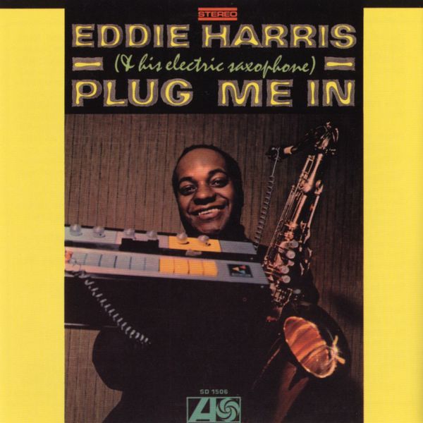 Eddie Harris - Plug Me In (1999) [FLAC 24bit/192kHz]