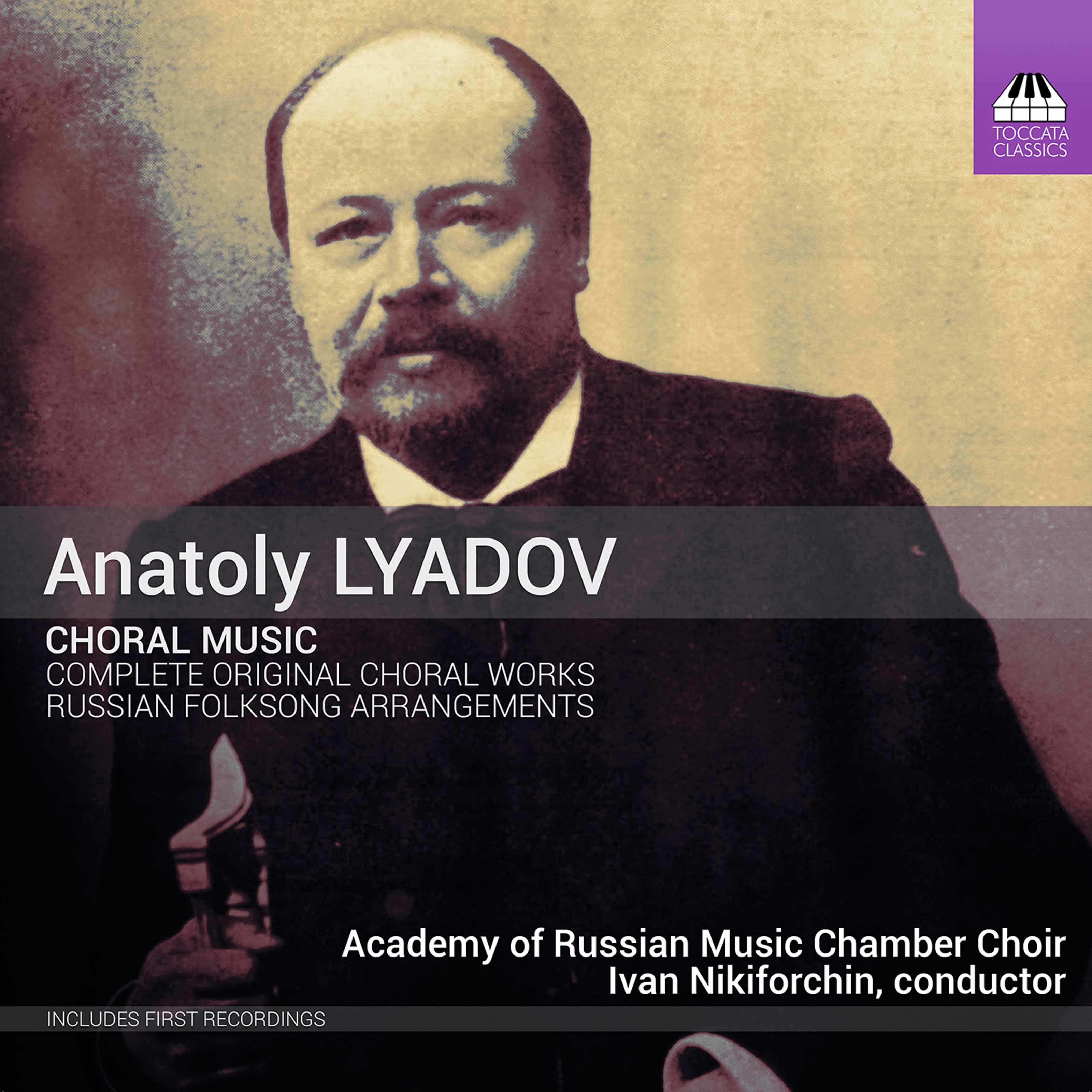 Academy of Russian Music Chamber Choir, Ivan Nikiforchin - Anatoly Lyadov-Complete Original Choral Works (2021) [FLAC 24bit/96kHz]