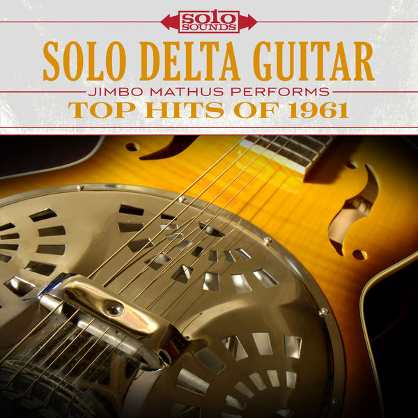 Jimbo Mathus - Solo Delta Guitar: Top Hits of 1961 (2017) [FLAC 24bit/192kHz]