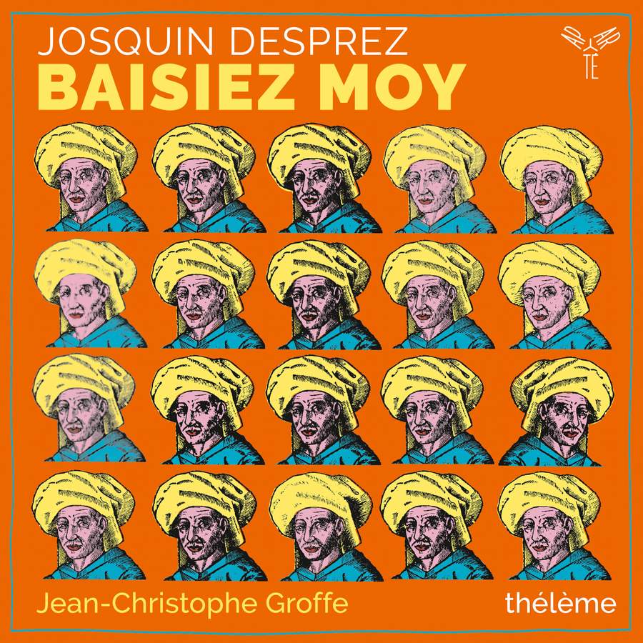 Theleme & Jean-Christophe Groffe – Josquin Desprez: Baisiez moy (2021) [FLAC 24bit/96kHz]