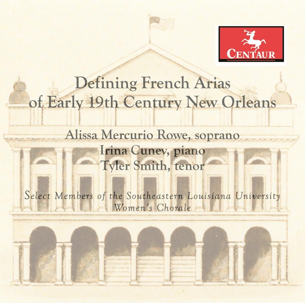 Alissa Mercurio Rowe, Irina Cunev & Tyler Smith – Defining French Arias of Early 19th Century New Orleans (2021) [FLAC 24bit/48kHz]