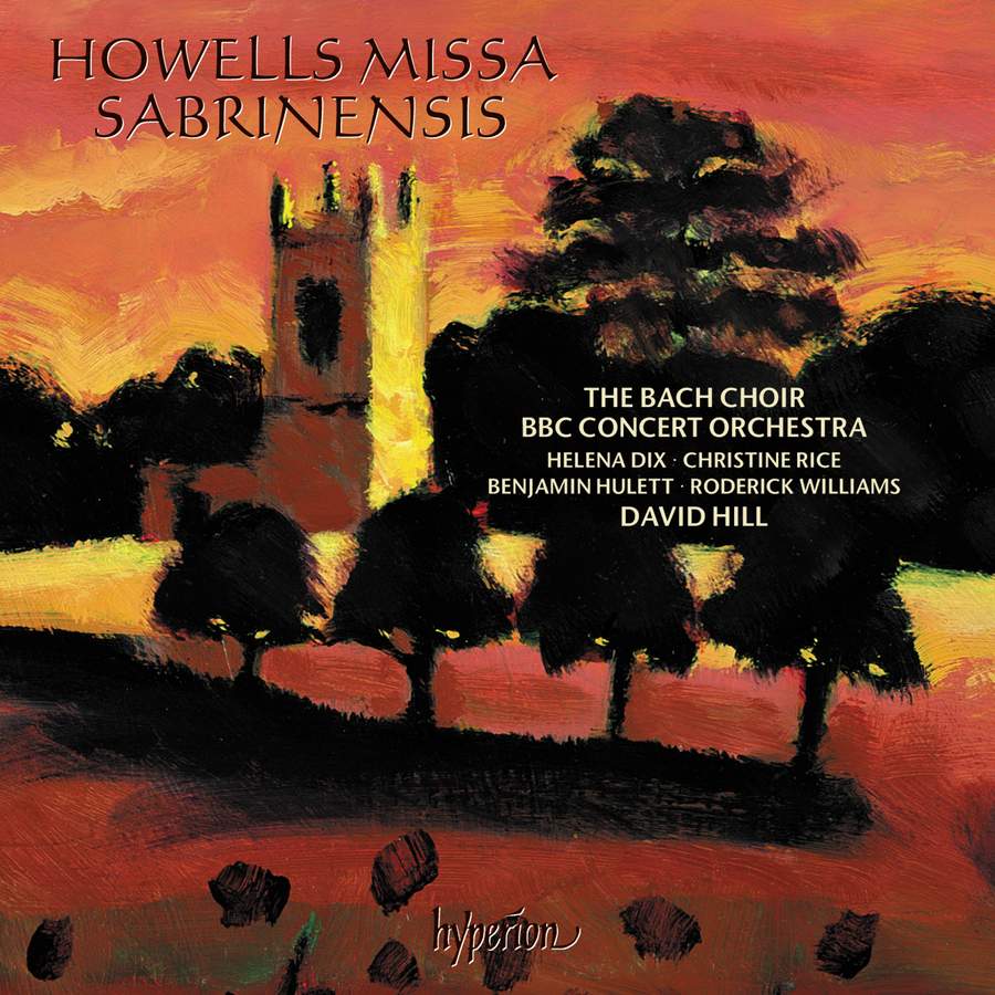 The Bach Choir, BBC Concert Orchestra & David Hill - Howells: Missa Sabrinensis & Michael Fanfare (2020) [FLAC 24bit/96kHz]