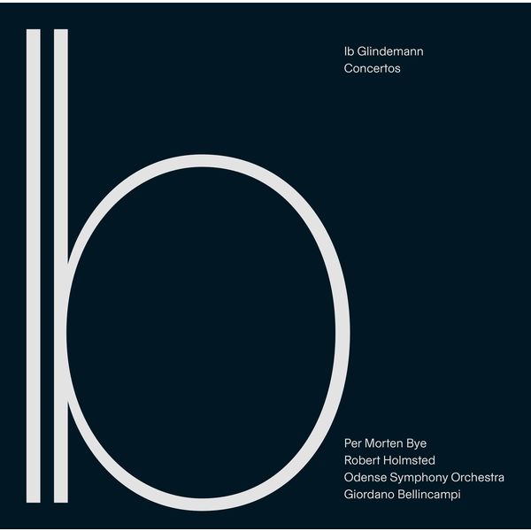 Per Morten Bye – Ib Glindemann: Concertos (2021) [FLAC 24bit/96kHz]