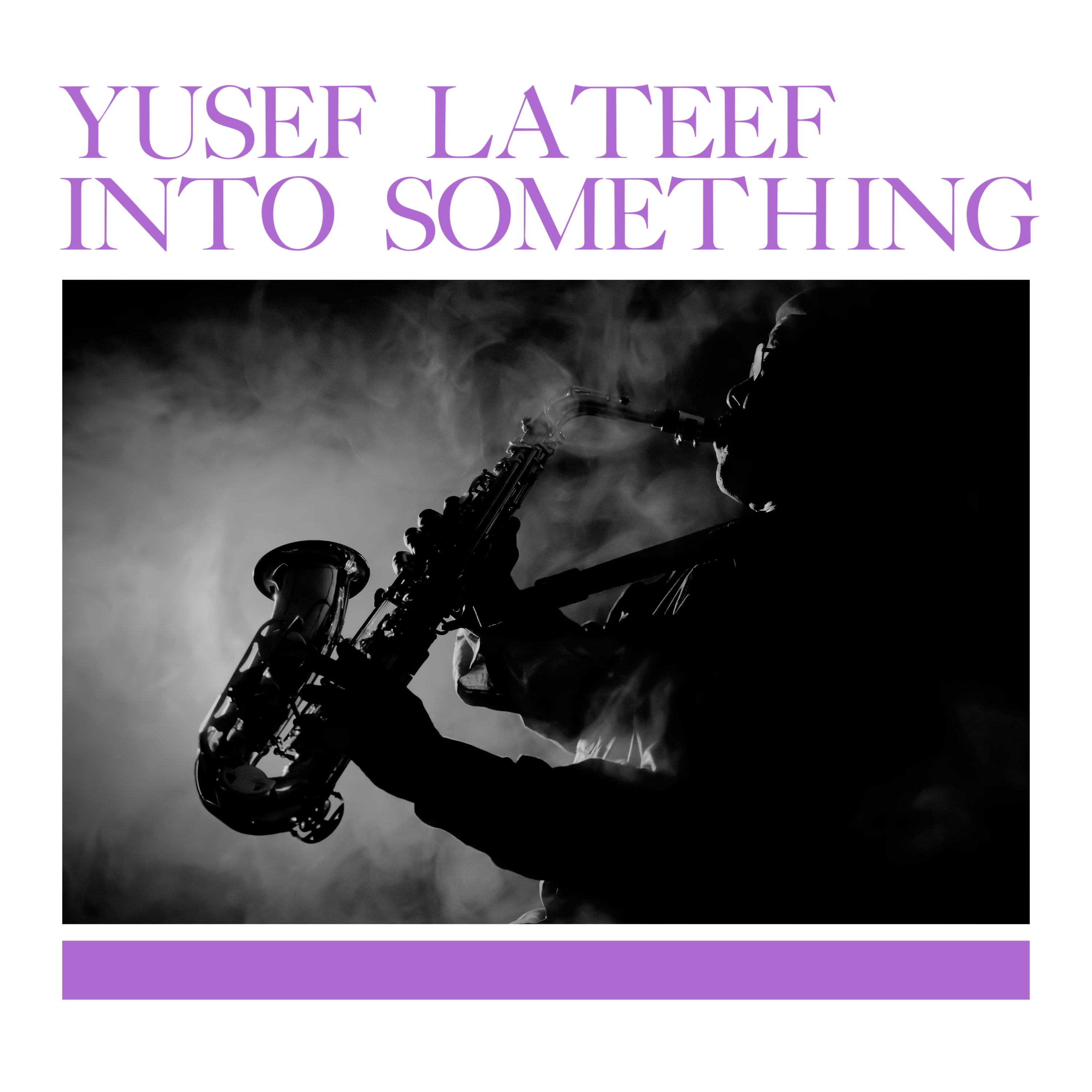 Yusef Lateef - Into Something (1961/2021) [FLAC 24bit/48kHz]